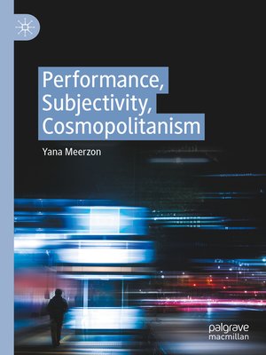 cover image of Performance, Subjectivity, Cosmopolitanism